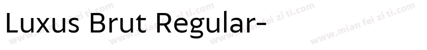 Luxus Brut Regular字体转换